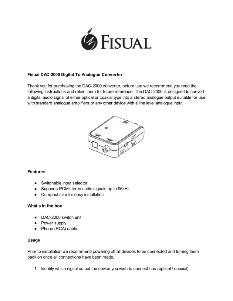 Fisual DAC-2000 Digital To Analogue Converter Thank you for Fisual DAC-2000 Digital To Analogue Converter Thank you for