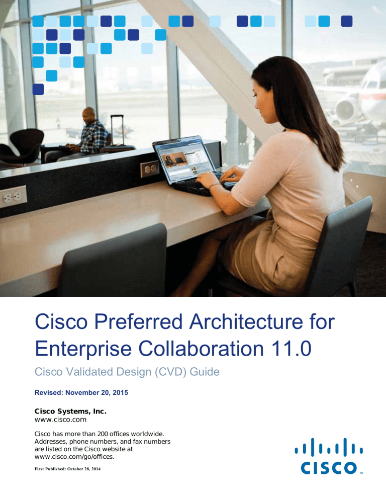 Cisco Preferred Architecture for Enterprise Collaboration 11.0, CVD Cisco Preferred Architecture for Enterprise Collaboration 11.0, CVD