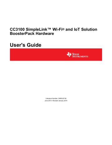 Texas Instruments CC3100 SimpleLink Wi-Fi and IoT Solution BoosterPack Hardware (Rev. B) User guide Texas Instruments CC3100 SimpleLink Wi-Fi and IoT Solution BoosterPack Hardware (Rev. B) User guide
