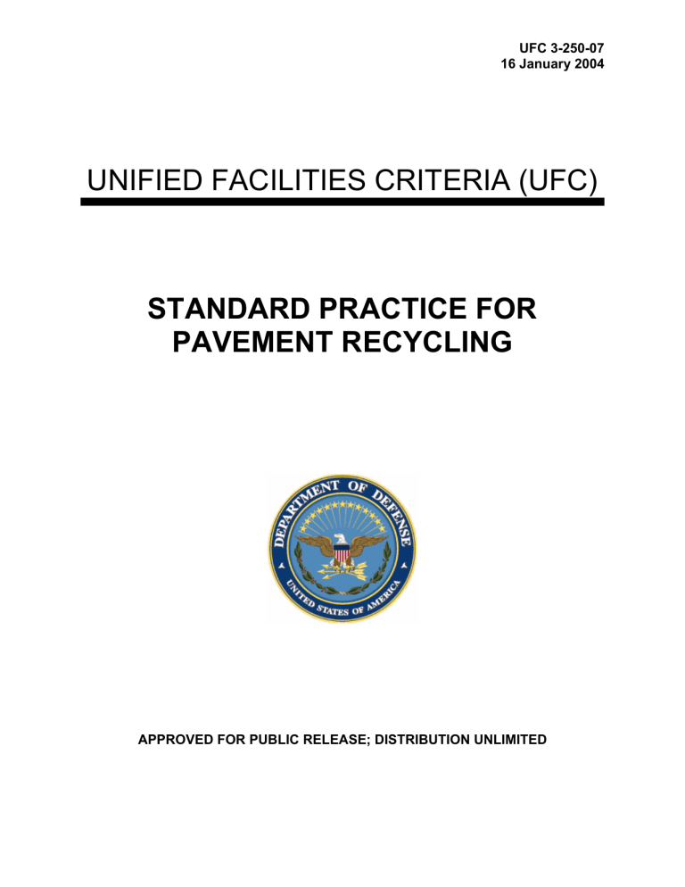 UFC 3-250-07 Standard Practice for Pavement Recycling UFC 3-250-07 Standard Practice for Pavement Recycling