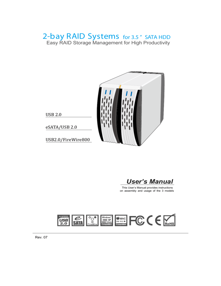 eSATA/USB 2.0 2-BAY RAID SYSTEM eSATA/USB 2.0 2-BAY RAID SYSTEM