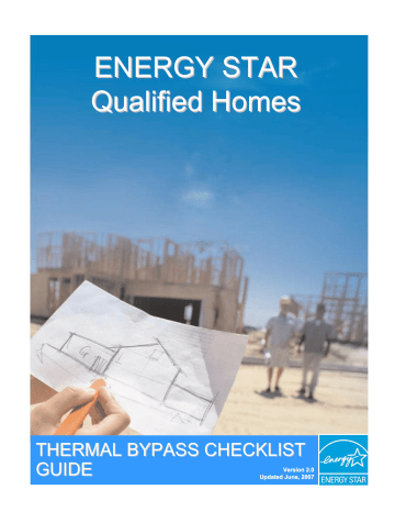 ENERGY STAR Qualified Homes Thermal Bypass Checklist ENERGY STAR Qualified Homes Thermal Bypass Checklist