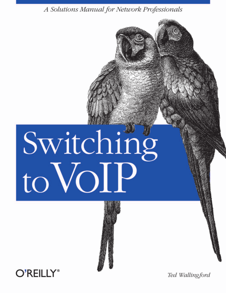 Switching to VoIP Ted Wallingford Switching to VoIP Ted Wallingford