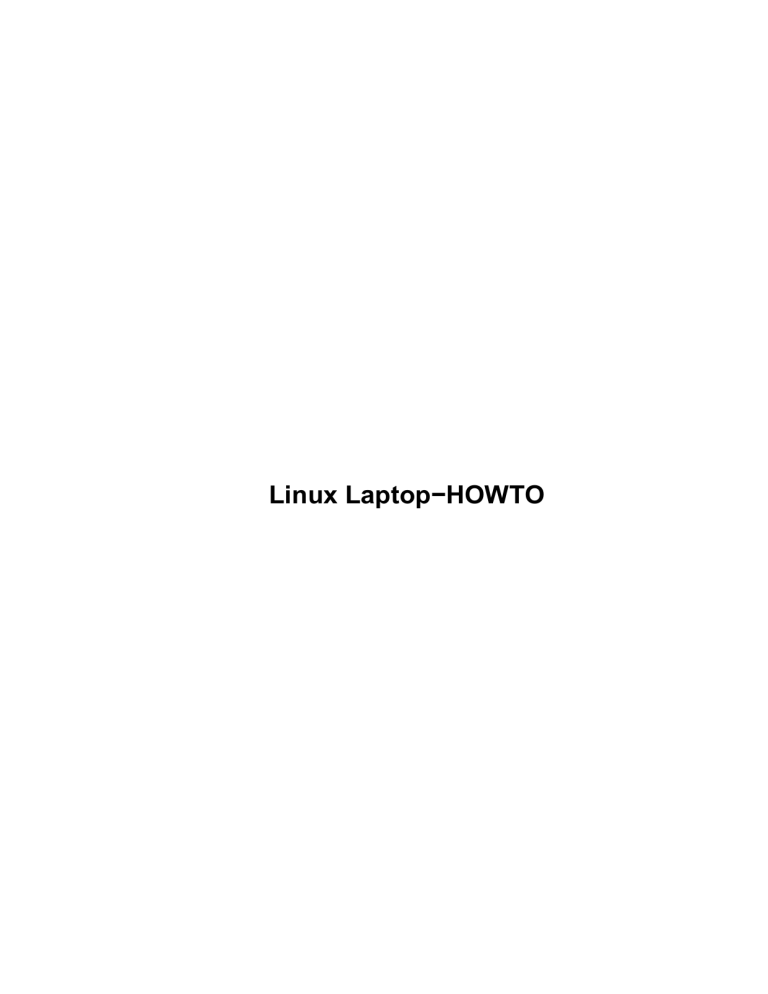 Linux Laptop-HOWTO - Dr. Panayotis E. Fouliras Linux Laptop-HOWTO - Dr. Panayotis E. Fouliras