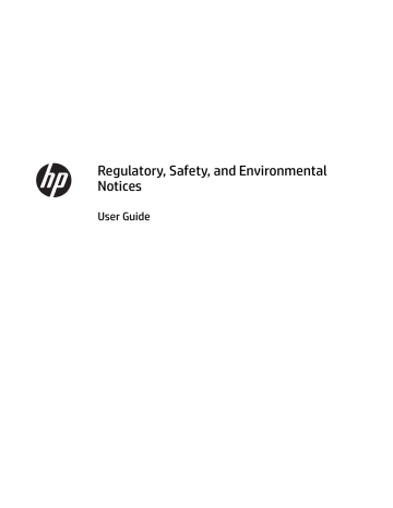 Regulatory, Safety, and Environmental Notices User Guide Regulatory, Safety, and Environmental Notices User Guide