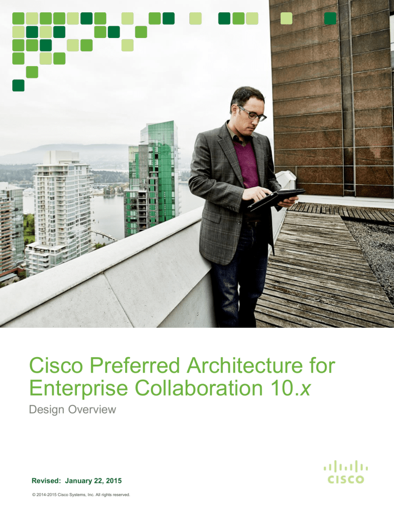 Cisco Preferred Architecture for Enterprise Collaboration 10.x Cisco Preferred Architecture for Enterprise Collaboration 10.x