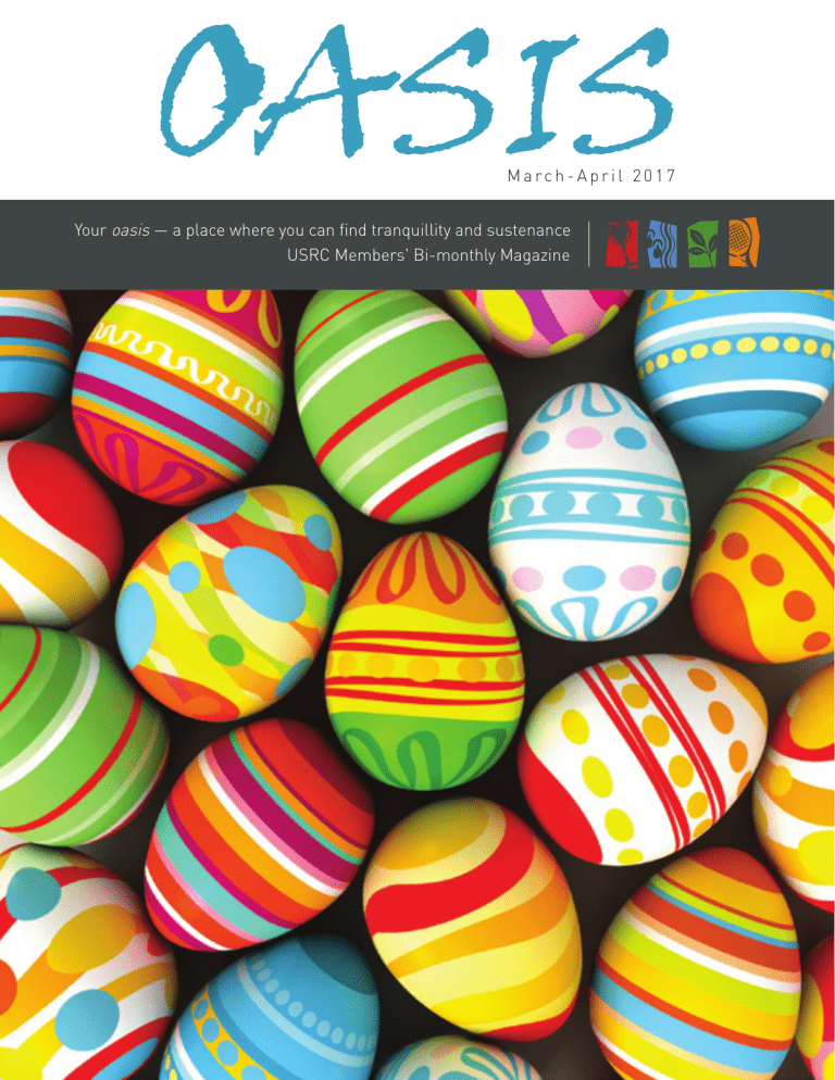 USRC Members` Bi-monthly Magazine Your oasis — a place where USRC Members` Bi-monthly Magazine Your oasis — a place where