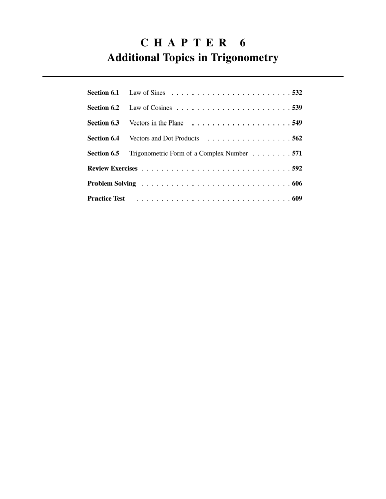C H A P T E R 6 Additional Topics in Trigonometry C H A P T E R 6 Additional Topics in Trigonometry