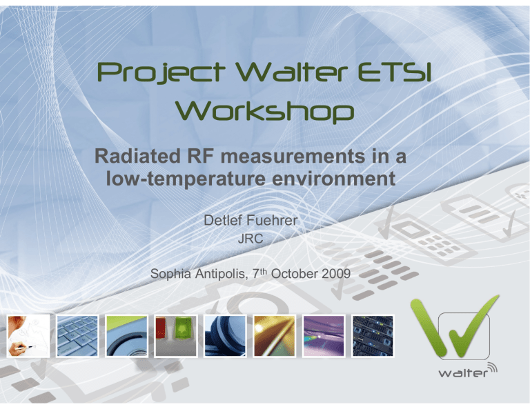 Project Walter ETSI Workshop Project Walter ETSI Workshop