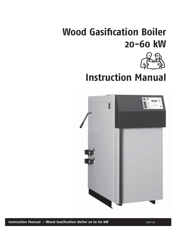 Wood Gasification Boiler 20-60 kW Instruction Manual Wood Gasification Boiler 20-60 kW Instruction Manual