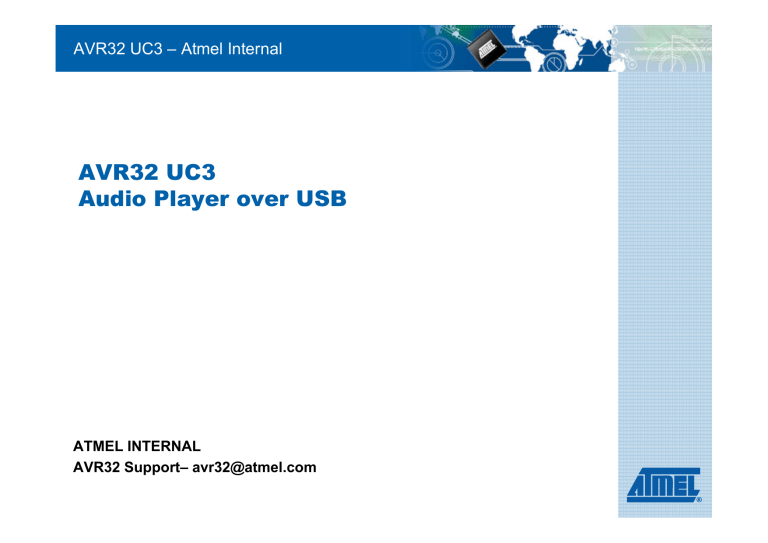 AVR32 UC3 Audio Player over USB AVR32 UC3 Audio Player over USB