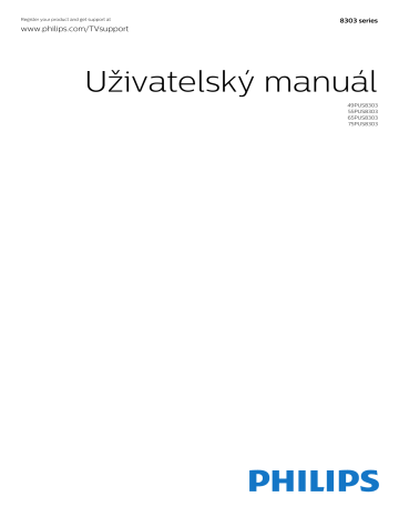 Philips 8300 series Ultratenký 4K UHD LED televizor se systémem Android 65PUS8303/12 Uživatelská příručka | Manualzz Philips 8300 series Ultratenký 4K UHD LED televizor se systémem Android 65PUS8303/12 Uživatelská příručka | Manualzz