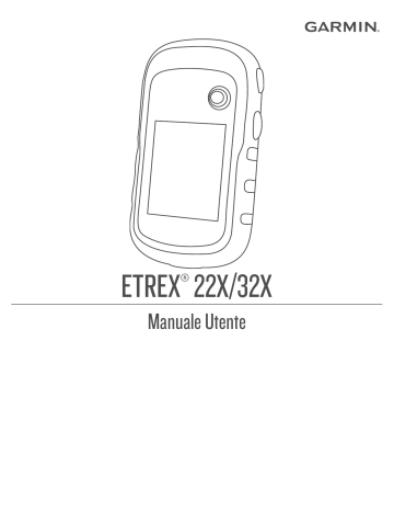 Garmin eTrex® 22x Manuale Utente | Manualzz Garmin eTrex® 22x Manuale Utente | Manualzz