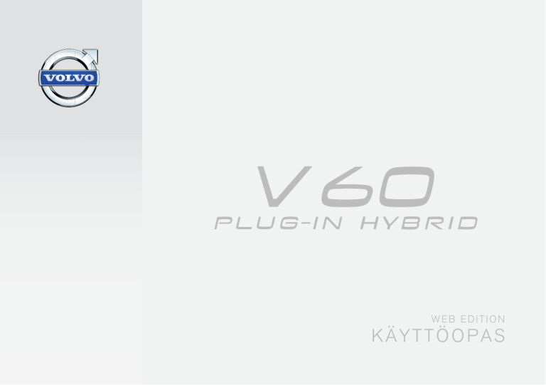 Volvo 2015 Late, V60 PLUG-IN HYBRID User guide Volvo 2015 Late, V60 PLUG-IN HYBRID User guide