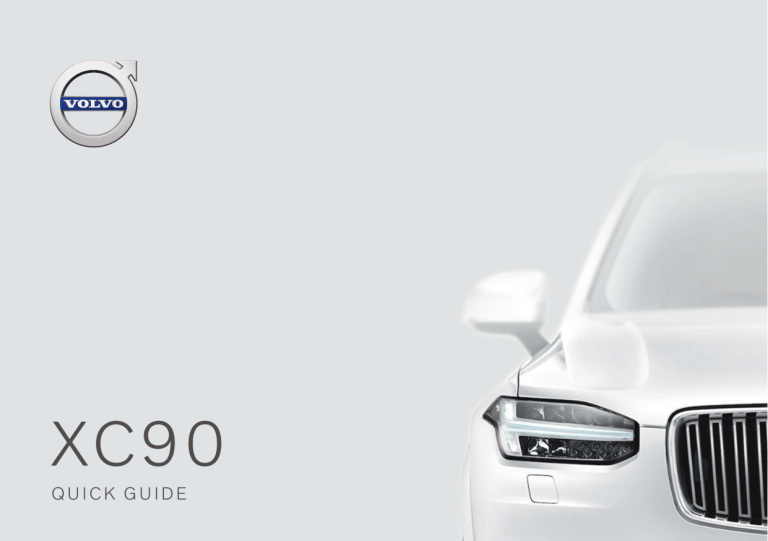 Volvo XC90, 2020 Late Quick start guide Volvo XC90, 2020 Late Quick start guide