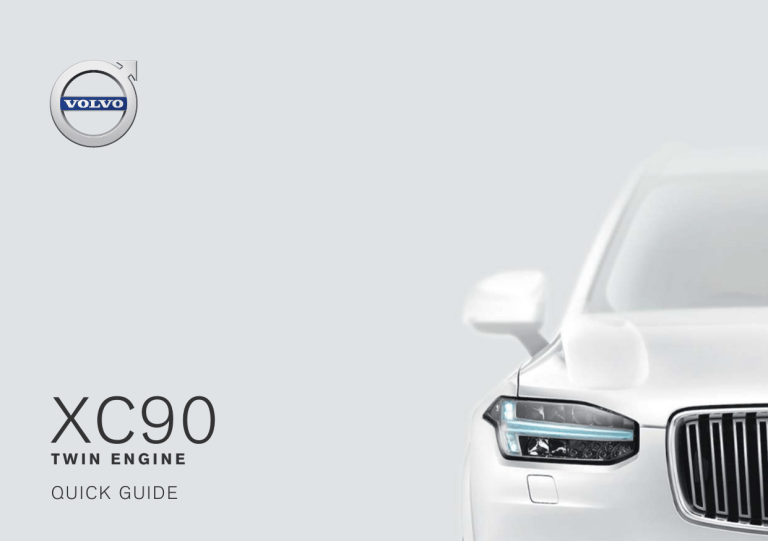 Volvo XC90 Twin Engine, 2019 Late Quick start guide Volvo XC90 Twin Engine, 2019 Late Quick start guide