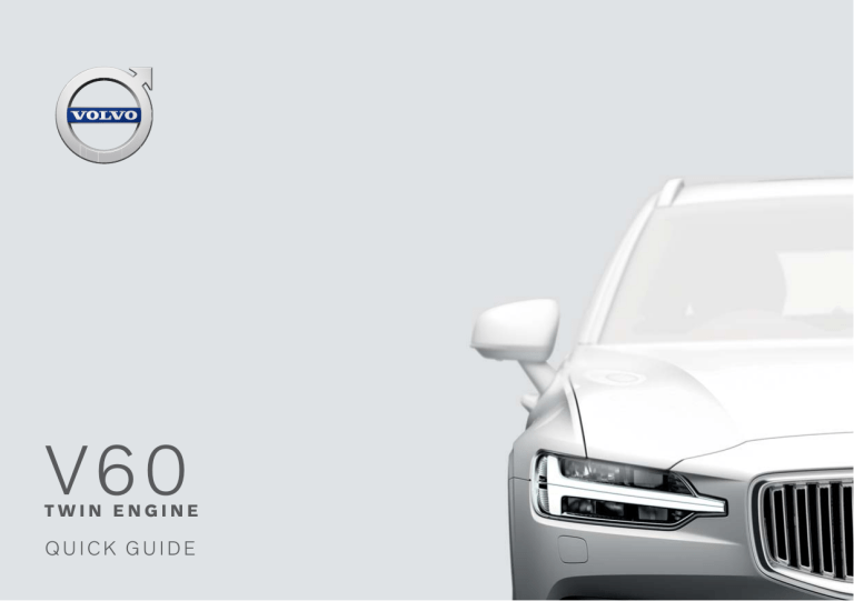 Volvo V60 Twin Engine, 2020 Late Quick start guide Volvo V60 Twin Engine, 2020 Late Quick start guide