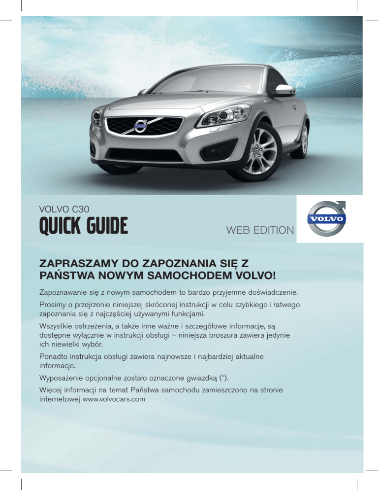 Volvo C30, 2012 Early Quick start guide Volvo C30, 2012 Early Quick start guide