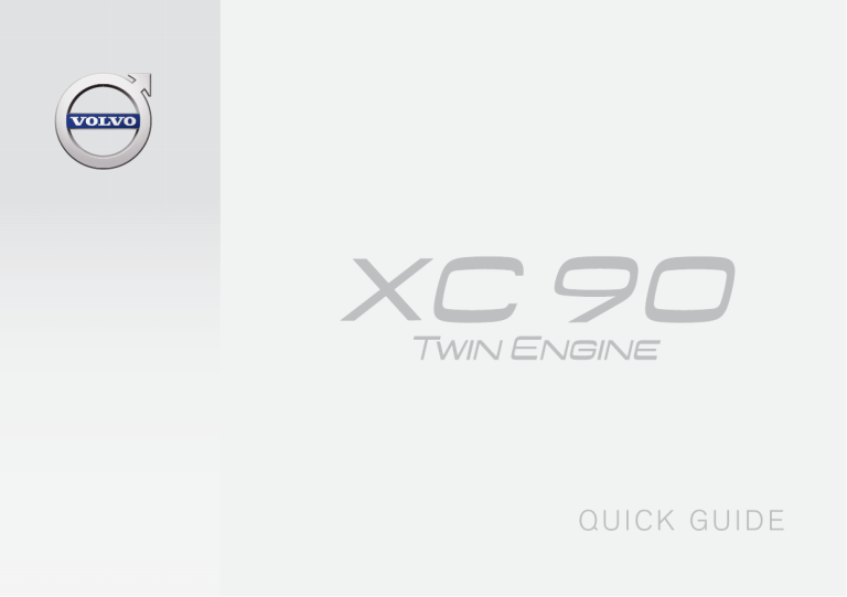 Volvo XC90 Twin Engine, 2018 Quick start guide Volvo XC90 Twin Engine, 2018 Quick start guide