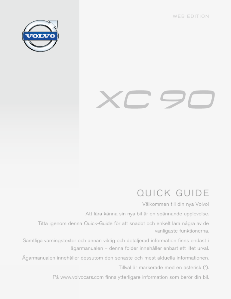 Volvo XC90, 2016 Quick start guide Volvo XC90, 2016 Quick start guide