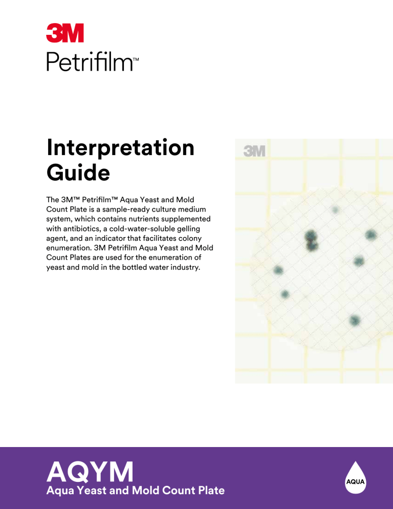 3M Petrifilm™ Aqua Yeast and Mold Count Plates Operating instructions 3M Petrifilm™ Aqua Yeast and Mold Count Plates Operating instructions