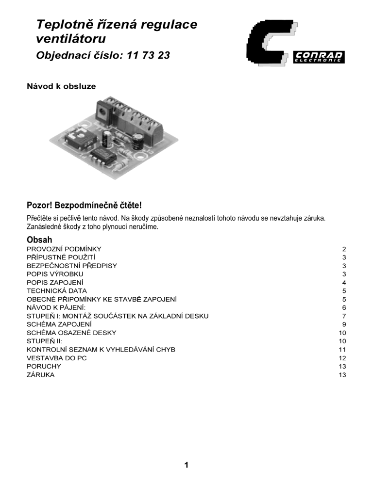 Conrad Components Temperature-dependent fan controller Assembly kit 12 V DC 20 up to 70 °C Operating instructions Conrad Components Temperature-dependent fan controller Assembly kit 12 V DC 20 up to 70 °C Operating instructions