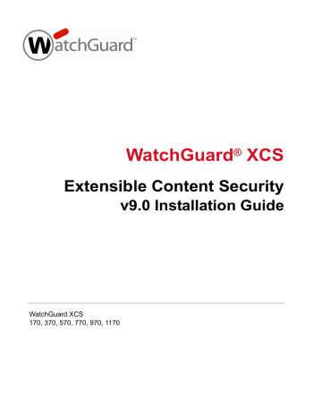 WatchGuard XCS v9.0 Installation Guide | Manualzz WatchGuard XCS v9.0 Installation Guide | Manualzz