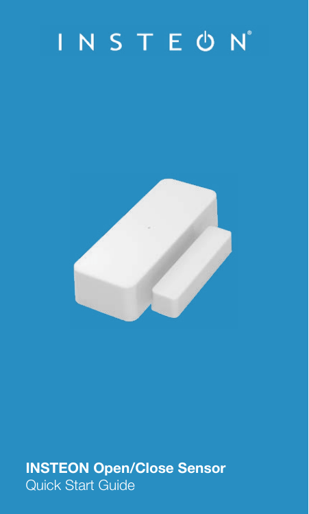 INSTEON Open/Close Sensor Quick start guide INSTEON Open/Close Sensor Quick start guide