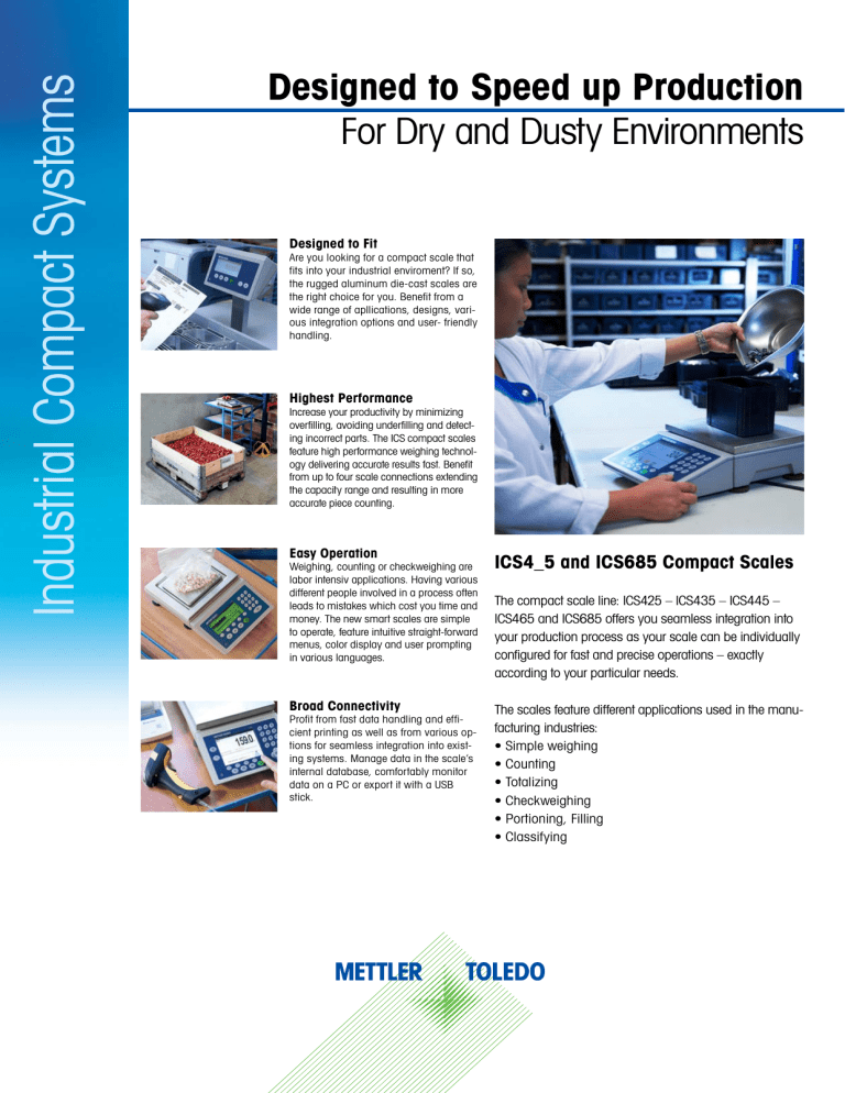 Mettler Toledo ICS4x5 & ICS685, ICS4x5-ICS685, ICS-5 Compact Scale For Dry and Dusty Environments Datasheet Mettler Toledo ICS4x5 & ICS685, ICS4x5-ICS685, ICS-5 Compact Scale For Dry and Dusty Environments Datasheet