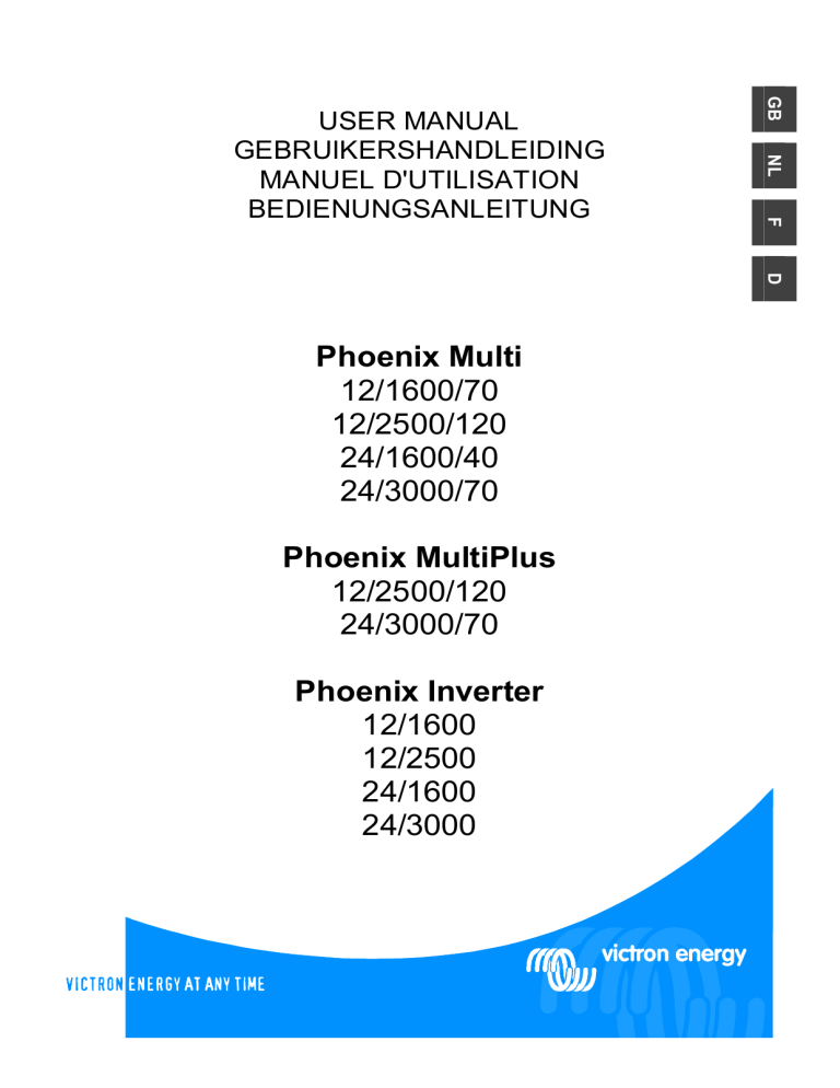 Victron energy Phoenix Multi 12/1600; 12/2500; 24/1600; 24/3000, Phoenix Inverter 12/1600; 12/2500; 24/1600; 24/3000 Owner's manual Victron energy Phoenix Multi 12/1600; 12/2500; 24/1600; 24/3000, Phoenix Inverter 12/1600; 12/2500; 24/1600; 24/3000 Owner's manual