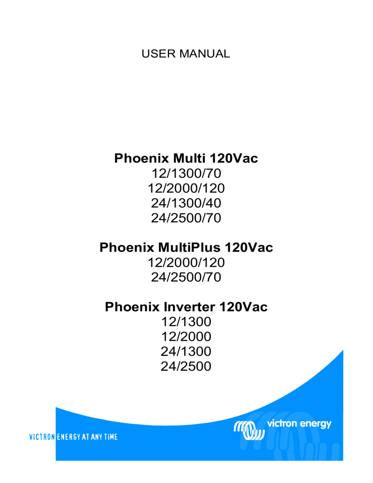 Victron energy Phoenix Multi 120V 12/1300; 12/2000; 24/1300; 24/2500, Phoenix Inverter 120V 12/1300; 12/2000; 24/1300; 24/2500 Owner's manual Victron energy Phoenix Multi 120V 12/1300; 12/2000; 24/1300; 24/2500, Phoenix Inverter 120V 12/1300; 12/2000; 24/1300; 24/2500 Owner's manual