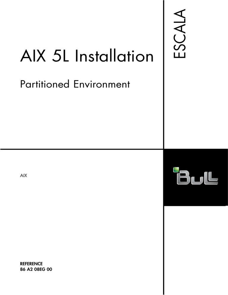 Bull AIX 5.2 Installation guide Bull AIX 5.2 Installation guide