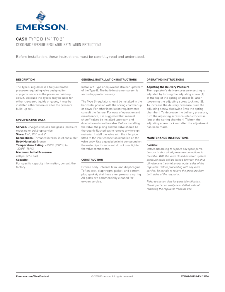 Cash Valve Type B 1-1/4”-2” Cryogenic Pressure Regulator Installation guide Cash Valve Type B 1-1/4”-2” Cryogenic Pressure Regulator Installation guide