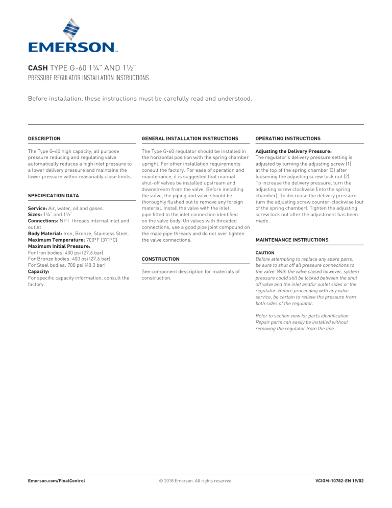 Cash Valve Type G-60 1-1/4” & 1-1/2” Water/Air/Oil/Gas Pressure Regulator Installation guide Cash Valve Type G-60 1-1/4” & 1-1/2” Water/Air/Oil/Gas Pressure Regulator Installation guide