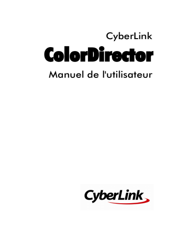 CyberLink ColorDirector 6 Mode d'emploi | Manualzz CyberLink ColorDirector 6 Mode d'emploi | Manualzz