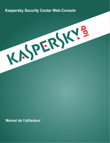 Kaspersky Security Center 10.0 Web Console Mode d'emploi | Manualzz Kaspersky Security Center 10.0 Web Console Mode d'emploi | Manualzz