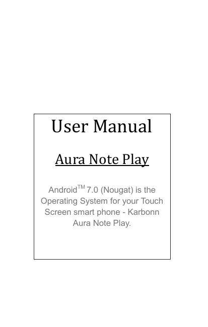 Karbonn Aura Note Play Operating instructions Karbonn Aura Note Play Operating instructions