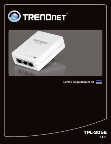 Trendnet TPL-305E 3-Port Powerline 200 AV Adapter Kasutusjuhend | Manualzz Trendnet TPL-305E 3-Port Powerline 200 AV Adapter Kasutusjuhend | Manualzz