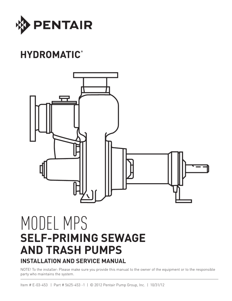 Hydromatic MPS Self-Priming Sewage and Trash Pumps Owner's manual Hydromatic MPS Self-Priming Sewage and Trash Pumps Owner's manual
