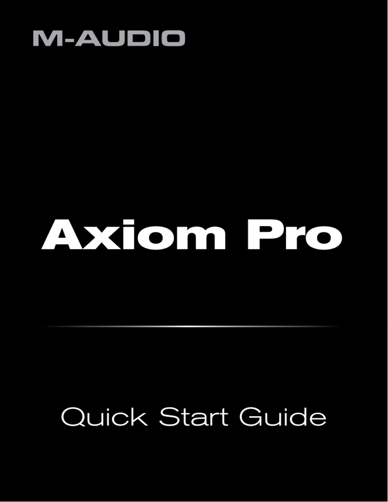M-Audio Axiom Pro 25, Axiom Pro 49, Axiom Pro 61 Quick start guide M-Audio Axiom Pro 25, Axiom Pro 49, Axiom Pro 61 Quick start guide