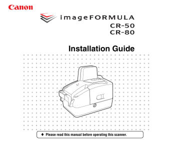 Canon imageFORMULA CR-50, FORMULA CR-80, imageFORMULA CR-80, CR-50 Installation manual Canon imageFORMULA CR-50, FORMULA CR-80, imageFORMULA CR-80, CR-50 Installation manual