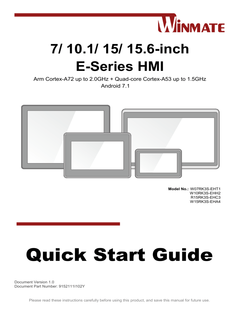 Winmate W07RKS-EHT1, R15RK3S-EHC3, E-Series, W07RK3S-EHT1, W15RK3S-EHA4, W10RK3S-EHH2 Quick start guide Winmate W07RKS-EHT1, R15RK3S-EHC3, E-Series, W07RK3S-EHT1, W15RK3S-EHA4, W10RK3S-EHH2 Quick start guide