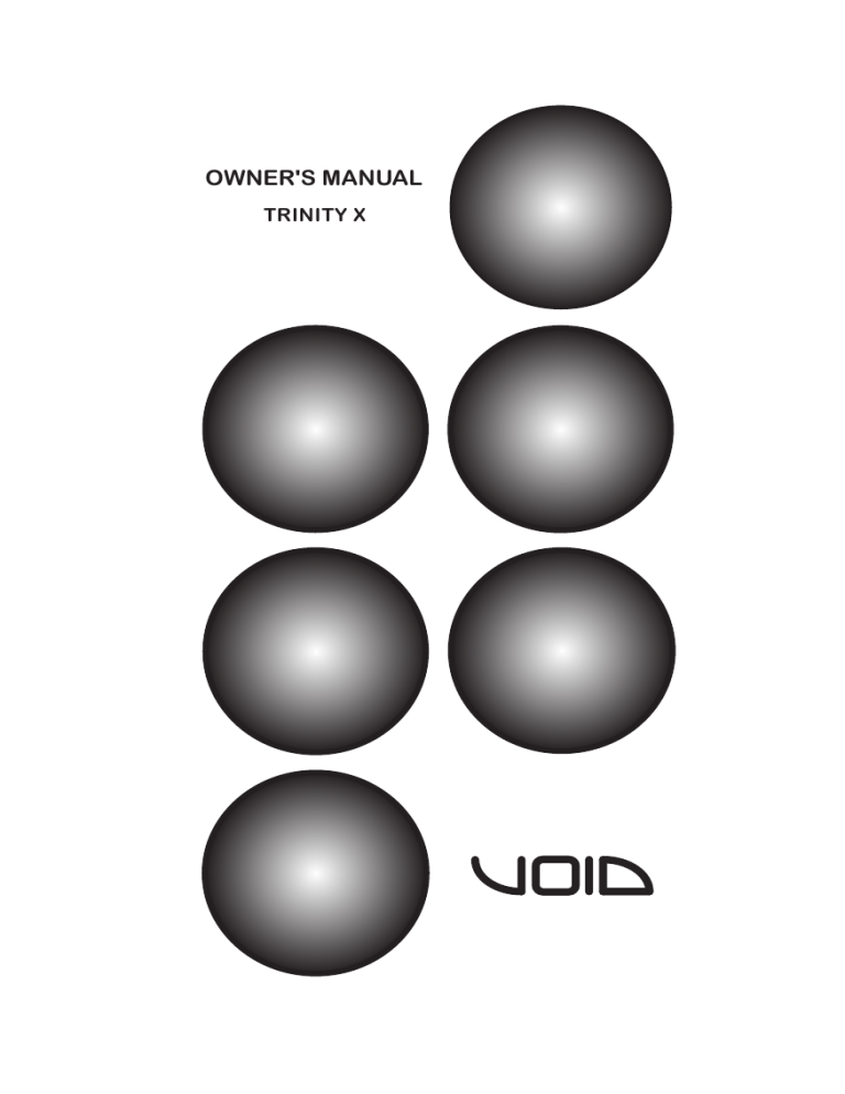 Void Trinity X Owner's manual Void Trinity X Owner's manual