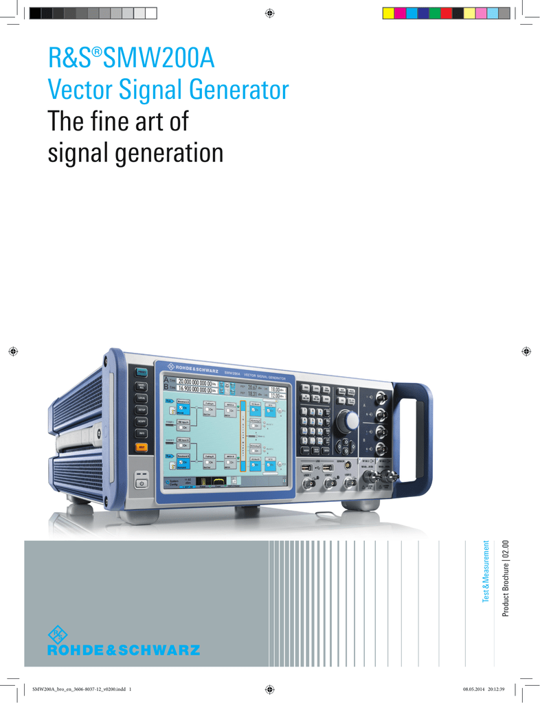 R&S®SMW200A Vector Signal Generator The fine art of R&S®SMW200A Vector Signal Generator The fine art of