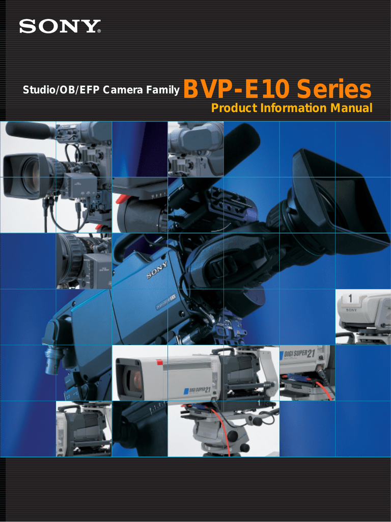 BVP-E10 Series Product Information Manual Studio/OB/EFP Camera