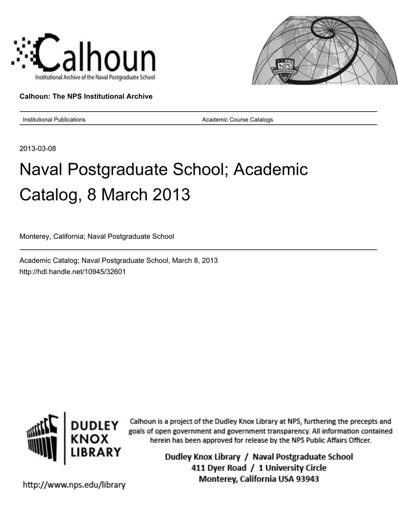 Naval Postgraduate School; Academic Catalog, 8 March 2013 ... - 