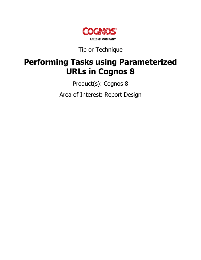 Performing Tasks using Parameterized URLs in Cognos 23 Tip or In Cognos Report Design Document Template