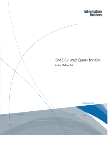 Ibm Db2 Web Query For Ibm I Version 2 Release 1 8 Dn6000000 0514 Manualzz