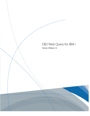 Db2 Web Query For Ibm I Version 2 Release 1 0 Manualzz