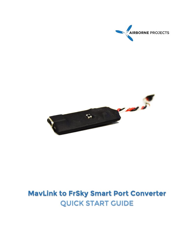 MavLink to FrSky Smart Port Converter QUICK START GUIDE Manualzz